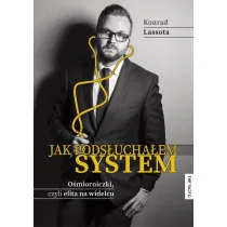 Jak pods�ucha�em system. O�miorniczki, czyli elita na widelcu
