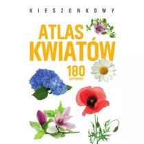 Kieszonkowy atlas kwiatw. 180 gatunkw