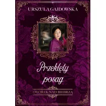 Przeklty posag. Dworek nad Biebrz. Tom 2