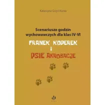 Scenariusze godzin wychowawczych dla klas IV-VI. Franek Koperek i psie akrobacje