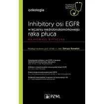 Inhibitory osi EGFR w leczeniu niedrobnokom�rkowego raka p�uca. Najnowsze wytyczne. Onkologia. W gabinecie lekarza specjalisty