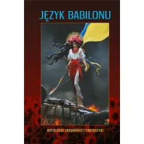 J�zyk Babilonu. Antologia ukrai�skiej fantastyki