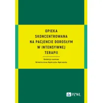 Opieka skoncentrowana na pacjencie doros�ym w intensywnej terapii