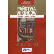 Pa�stwa Wiking�w. Podboje - w�adza - kultura. Wiek IX-XI