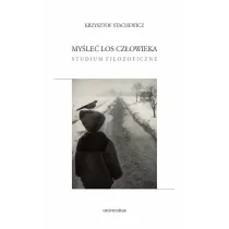 My�le� los cz�owieka. Studium filozoficzne