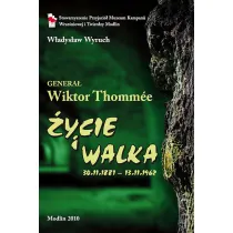 Genera� Wiktor Tomm�e. �ycie i walka 1881&ndash;1962
