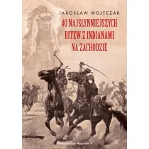 40 najs�ynniejszych bitew z Indianami na Zachodzie