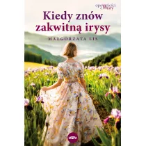 Kiedy znw zakwitn irysy