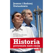 Historia przyzna�a nam racj� joanna i andrzej gwiazdowie