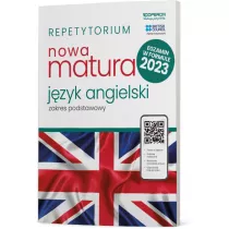 Nowa matura 2023. Jzyk angielski. Repetytorium. Zakres podstawowy