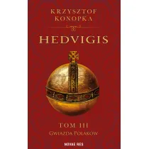 Gwiazda Polak�w. Hedvigis. Tom 3