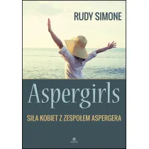 Aspergirls Si�a kobiet z zespo�em Aspergera