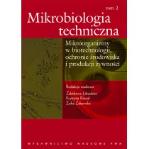 Mikrobiologia techniczna. Tom 2