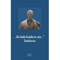 Bo ka�da ksi��ka to czyn... Sienkiewicz