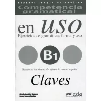 Competencia gramatical en Uso B1 claves. Ejercicios de gramatica: forma y uso. �wiczenia z gramatyki do j�zyka hiszpa�skiego