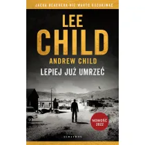 Lepiej ju� umrze�. Jack Reacher. Tom 26