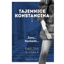 �ony... Kochanki.... Tajemnice Konstancina. Tom 1. Du�e Litery
