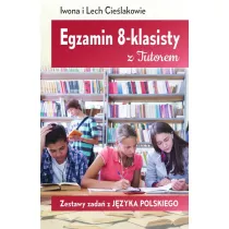 Egzamin 8-klasisty z Tutorem. Zestawy zada z jzyka polskiego
