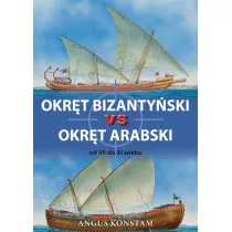 Okr�t bizanty�ski vs okr�t arabski od VII do XI wieku.