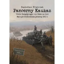 Pancerny Kaukaz. Walki Kampfgruppe von Hake na linii Nalczy-Ord�onikidze jesieni� 1942 r.