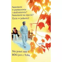 Samotno�� w partnerstwie i ma��e�stwie? Samotno�� na staro��? �ycie w jedno�ci!