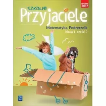 Szkolni przyjaciele. Matematyka. Podrcznik. Klasa 1. Cz 2. Edukacja wczesnoszkolna