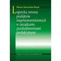 Logistyka zwrotna produkt�w niepe�nowarto�ciowych w zarz�dzaniu przedsi�biorstwami produkcyjnymi