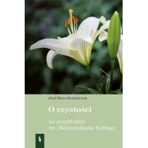 O czysto�ci na przyk�adzie �w Maksymiliana Kolbego
