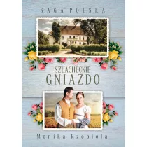 Szlacheckie gniazdo. Saga Polska. Tom 5