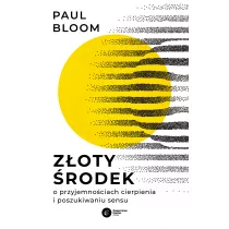 Zoty rodek. O przyjemnociach cierpienia i poszukiwaniu sensu