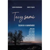 Tacy Sami. Szczerze o samotno�ci