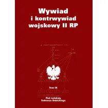 Wywiad i kontrwywiad wojskowy II RP. Z dzia�alno�ci Oddzia�u II SG WP. Tom 9