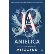 Ja, anielica. Wiktoria Biankowska. Tom 2