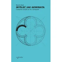 My�le� jak Akwinata. �wiczenie umys�u ze �w. Tomaszem