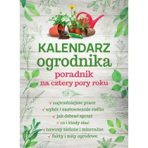 Kalendarz ogrodnika. Poradnik na cztery pory roku