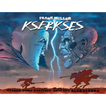 Mistrzowie Komiksu Kserkses. Upadek rodu Dariusza, �wit ery Aleksandra