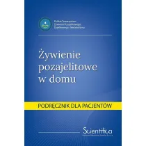 �ywienie pozajelitowe w domu. Podr�cznik dla pacj.