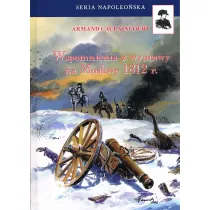 Wspomnienia z wyprawy na Moskw� 1812 r. (wyd. 2024)