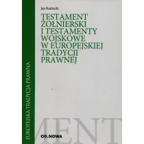 Testament �o�nierski i testamenty wojskowe w europejskiej tradycji prawnej