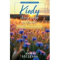 Kiedy dojrzeje mi�o��