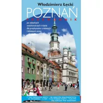 Pozna Przewodnik po zabytkach i osobliwociach miasta dla przybyszw z dalszych i bliszych stron Wodzimierz cki