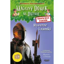 Rycerze i zamki. Tropiciele faktw. Magiczny domek na drzewie