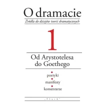 O dramacie T.1 Od Arystotelesa do Goethego