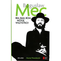 Bogus�aw Mec. Bim, bam, bom, mog� wszystko!