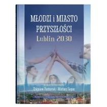 M�odzi i miasto przysz�o�ci. Lublin 2030