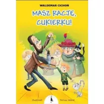Masz racj, Cukierku!