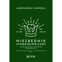 Niezb�dnik stomatologiczny. Zbi�r zada� dla student�w stomatologii. Cz�� 2