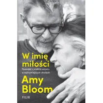 W imi� mi�o�ci. Opowie�� o wielkim uczuciu w najtrudniejszych chwilach