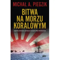 Bitwa na Morzu Koralowym. Japo�ska ofensywa i pierwsza w dziejach bitwa lotniskowc�w