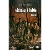 Ludob�jcy i ludzie. S�siedzi. Wo�y� 1943